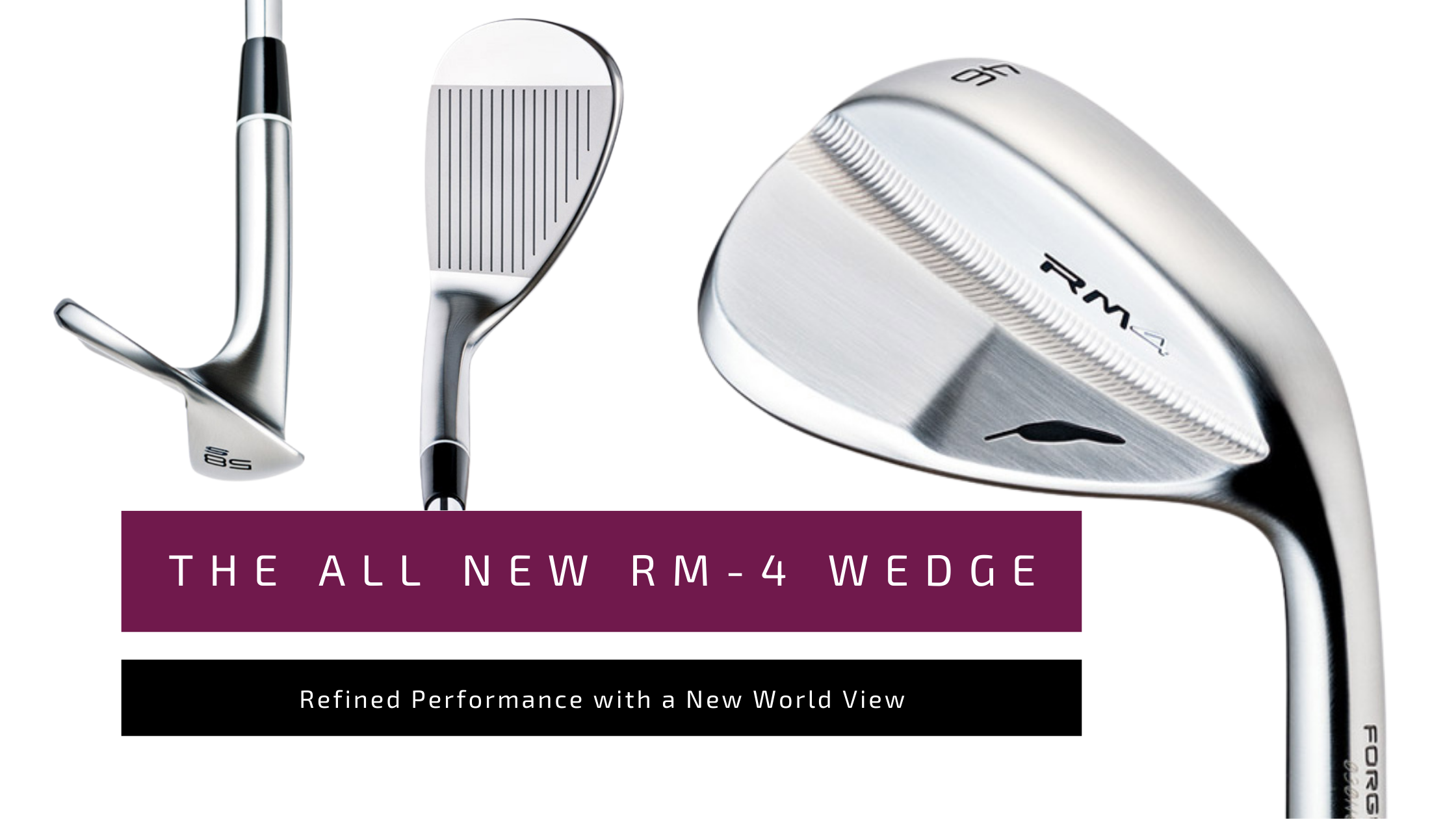 Behind the Design of the All New RM-4 Wedge – Fourteen Golf