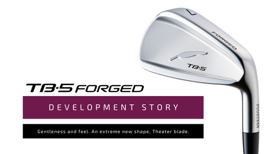 Development Story TB-5 Forged Irons